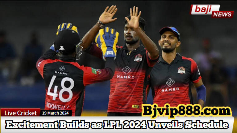 Excitement Builds as Lanka Premier League 2024 Unveils Schedule